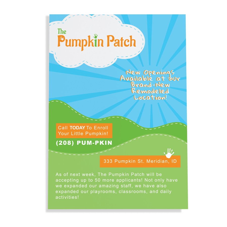 An image of The Pumpkin Patch flyer with the text "New openings available at our brand-new remodeled location! Call TODAY to enroll your little pumpkin! As of next week, The Pumpkin Patch will be accepting up to 50 more applicant! Not only have we expanded our amazing staff, we have also expanded our playrooms, classrooms, and daily activities!"